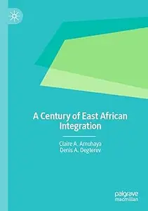 A Century of East African Integration