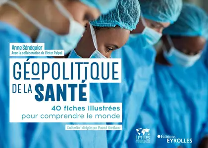 Géopolitique de la santé - Anne Sénéquier