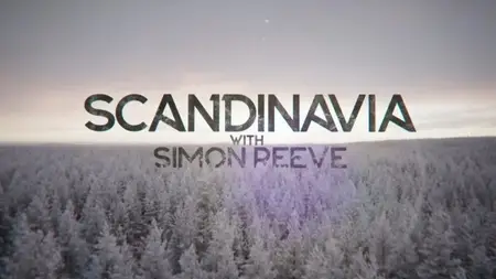 BBC - Scandinavia with Simon Reeve (2025)