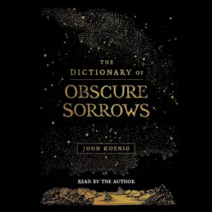 The Dictionary of Obscure Sorrows