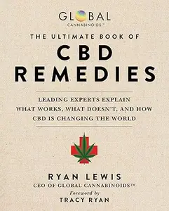 The Ultimate Book of CBD Remedies: Leading Experts Explain What Works, What Doesn't, and How CBD is Changing the World (Repost)