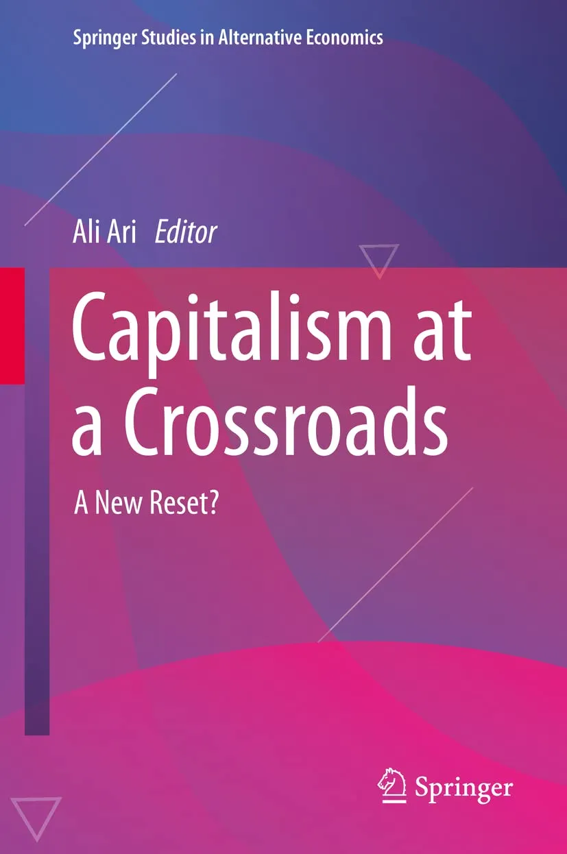 Capitalism at a Crossroads: A New Reset? (Springer Studies in Alternative Economics)
