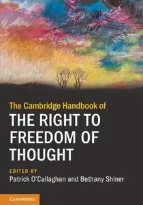 The Cambridge Handbook of the Right to Freedom of Thought