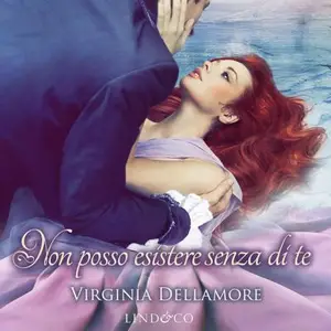 «Non posso esistere senza di te» by Virginia Dellamore