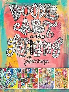 Doodle Art and Lettering with Joanne Sharpe: Inspiration and Techniques for Personal Expression