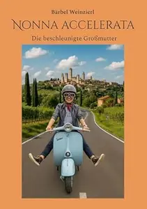Nonna accelerata: Die beschleunigte Großmutter
