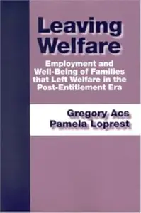 Leaving Welfare: Employment And Well-being Of Families That Left Welfare In The Post-Entitlement Era