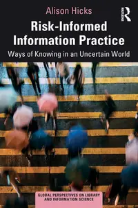 Risk-Informed Information Practice (Global Perspectives on Library and Information Science)