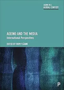 Ageing and the Media: International Perspectives