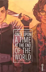 Once Upon A Time At The End Of The World - Tome 1 - L'Amour Aux Temps De La Friche