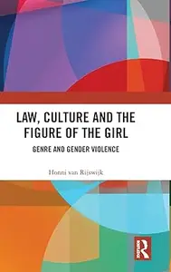 Law, Culture and the Figure of the Girl: Genre and Gender Violence