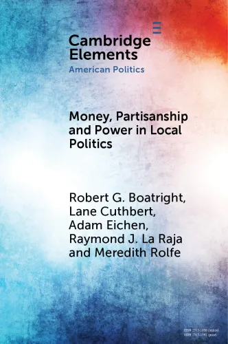 Money, Partisanship and Power in Local Politics