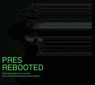 VA - PRES Rebooted: New Works Based On Sounds From Polish Radio Experimental Studio (2020)