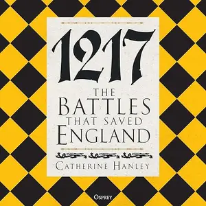 1217: The Battles that Saved England [Audiobook]