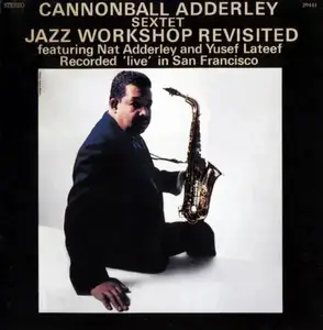 Cannonball Adderley Sextet - Jazz Workshop Revisited (1962) [Reissue 2001]