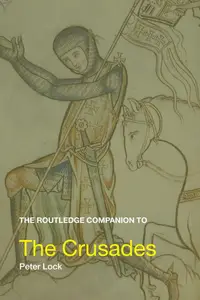 The Routledge Companion to the Crusades (Routledge Companions to History)