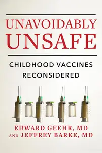 Unavoidably Unsafe: Childhood Vaccines Reconsidered