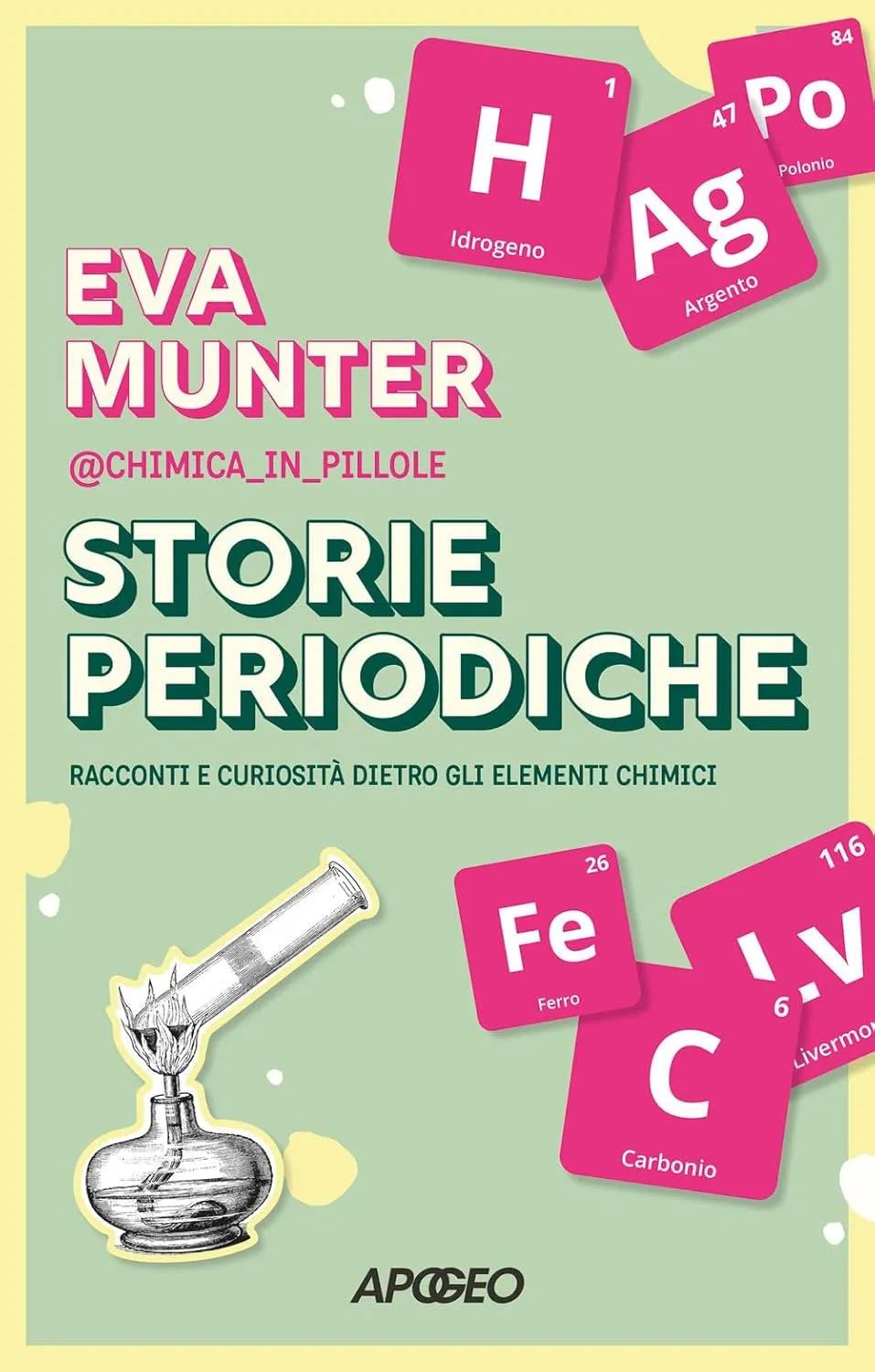Eva Munter - Storie periodiche. Racconti e curiosità dietro gli elementi chimici