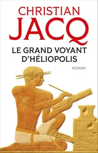 Christian Jacq, "Le grand voyant d'Héliopolis"