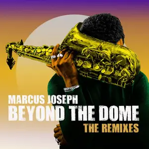 Marcus Joseph - Beyond The Dome: The Remixes (2024) [Official Digital Download 24/48]