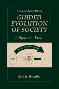 Guided Evolution of Society: A Systems View