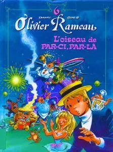 Olivier Rameau 6 - L'oiseau de Par-ci, par-là