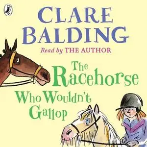 «The Racehorse Who Wouldn't Gallop» by Clare Balding