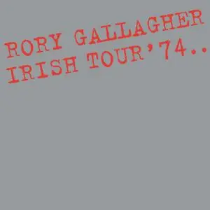 Rory Gallagher - Irish Tour ‘74 (Remastered) (1974/2020) [Official Digital Download 24/96]