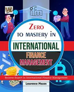 Zero To Mastery In International Financial Management