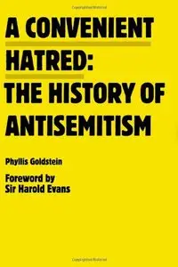 A Convenient Hatred: The History of Antisemitism