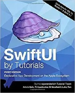 SwiftUI by Tutorials (First Edition): Declarative App Development on the Apple Ecosystem