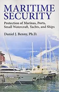 Maritime Security: Protection of Marinas, Ports, Small Watercraft, Yachts, and Ships