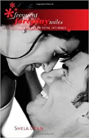 Frequent Foreplay Miles, Your Ticket To Total Intimacy