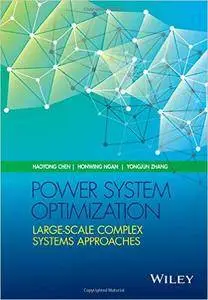 Power System Optimization: Large-Scale Complex Systems Approaches (Repost)