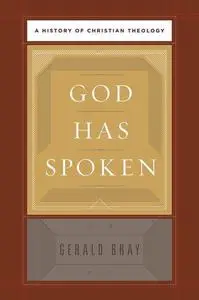 God Has Spoken: A History of Christian Theology