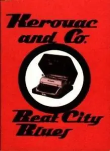 Jack Kerouac & Co. - Beat City Blues