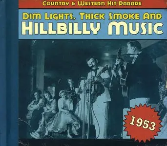 Various Artists - Dim Lights, Thick Smoke and Hillbilly Music: Country & Western Hit Parade 1953 (2009)