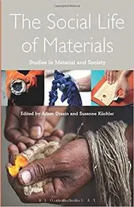 The Social Life of Materials. Studies in Materials and Society