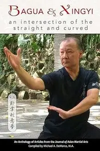 Bagua and Xingyi: An Intersection of the Straight and Curved