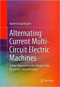 Alternating Current Multi-Circuit Electric Machines: A New Approach to the Steady-State Parameter Determination