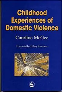 Childhood Experiences of Domestic Violence