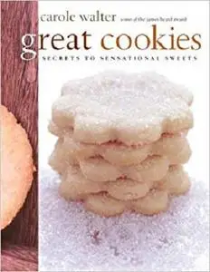 Great Cookies: Secrets to Sensational Sweets