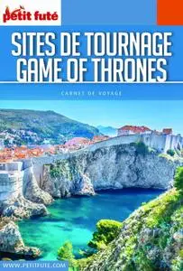 Dominique Auzias, Jean-Paul Labourdette, "Sites de tournages Game Of Thrones 2020/2021"