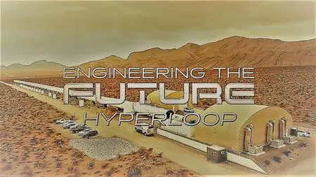 Curiosity TV - Engineering the Future: Hyperloop (2020)