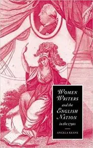 Women Writers and the English Nation in the 1790s: Romantic Belongings