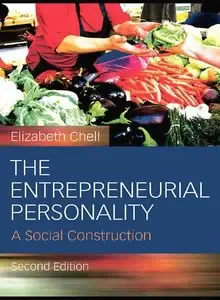 The Entrepreneurial Personality: A Social Construction - Elizabeth Chell (Repost)