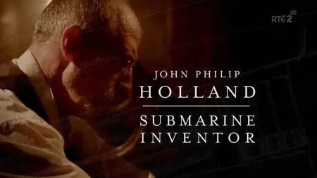 RTE - John Holland: Submarine Inventor (2018)