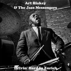 Art Blakey & The Jazz Messengers - Drivin' Hard In Zurich (1958) {Hard Note HD041258 rel 2009}