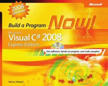 Microsoft Visual C# 2008 Express Edition Build a Program Now! (Repost)