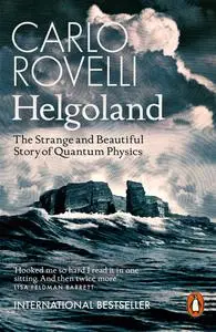 Helgoland: The Strange and Beautiful Story of Quantum Physics, UK Edition